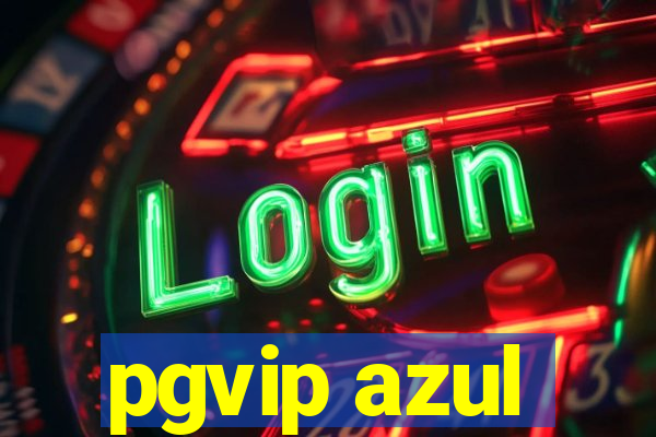 pgvip azul